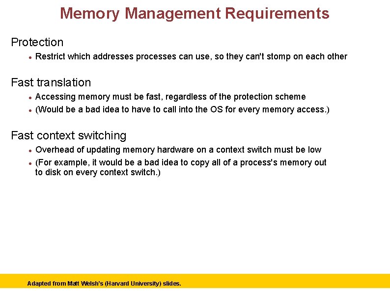 Memory Management Requirements Protection Restrict which addresses processes can use, so they can't stomp