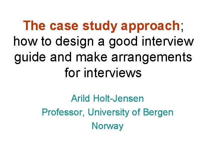 The case study approach; how to design a good interview guide and make arrangements