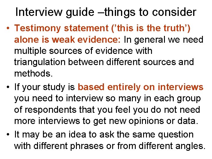 Interview guide –things to consider • Testimony statement (’this is the truth’) alone is