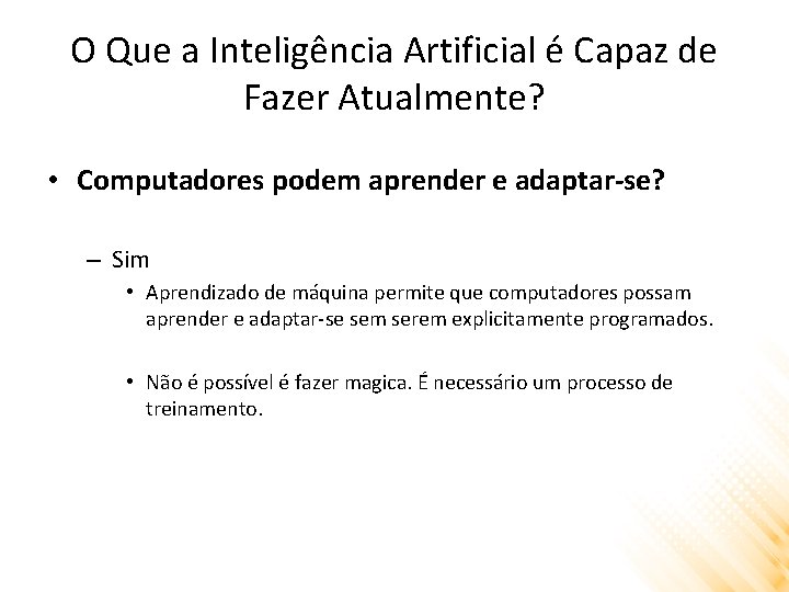 O Que a Inteligência Artificial é Capaz de Fazer Atualmente? • Computadores podem aprender
