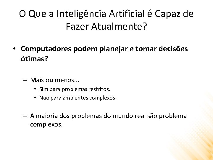 O Que a Inteligência Artificial é Capaz de Fazer Atualmente? • Computadores podem planejar