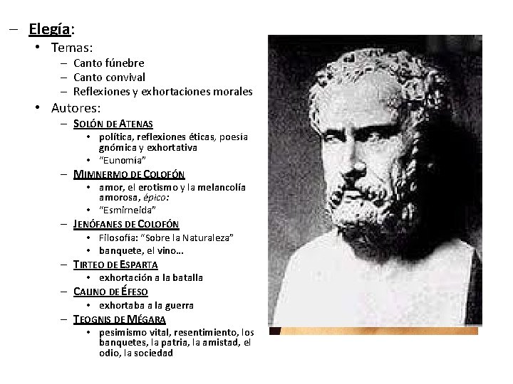 – Elegía: • Temas: – Canto fúnebre – Canto convival – Reflexiones y exhortaciones