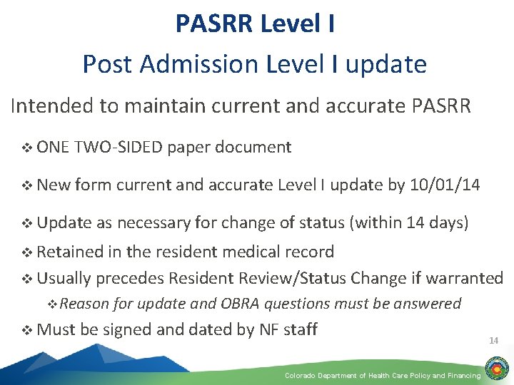 PASRR Level I Post Admission Level I update Intended to maintain current and accurate