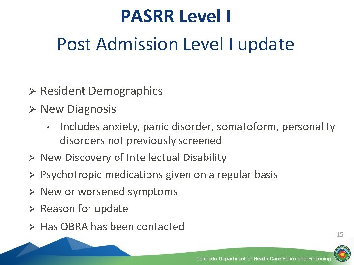 PASRR Level I Post Admission Level I update Resident Demographics Ø New Diagnosis Ø