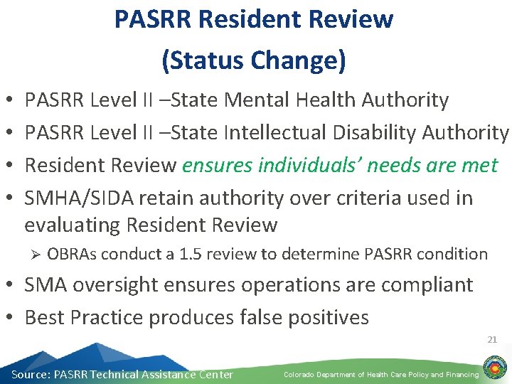 PASRR Resident Review (Status Change) • • PASRR Level II –State Mental Health Authority