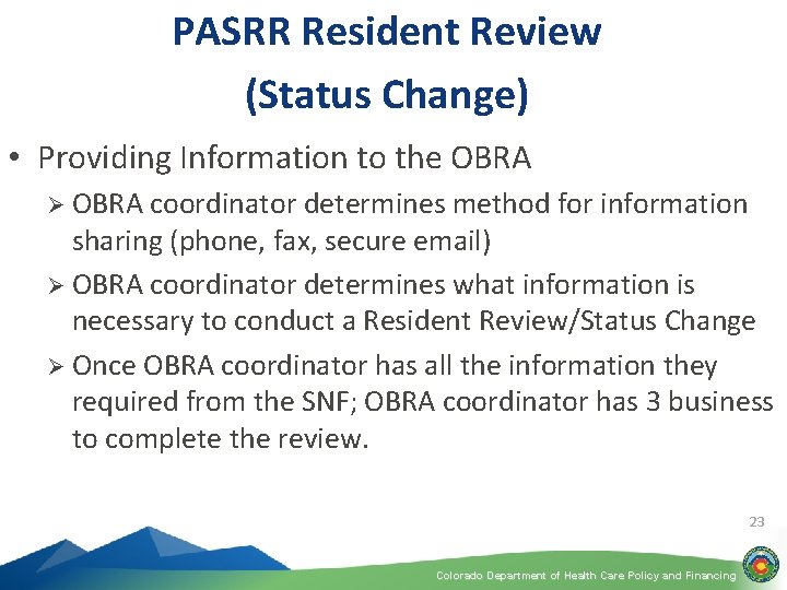 PASRR Resident Review (Status Change) • Providing Information to the OBRA Ø OBRA coordinator