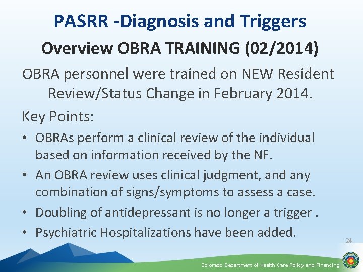 PASRR -Diagnosis and Triggers Overview OBRA TRAINING (02/2014) OBRA personnel were trained on NEW