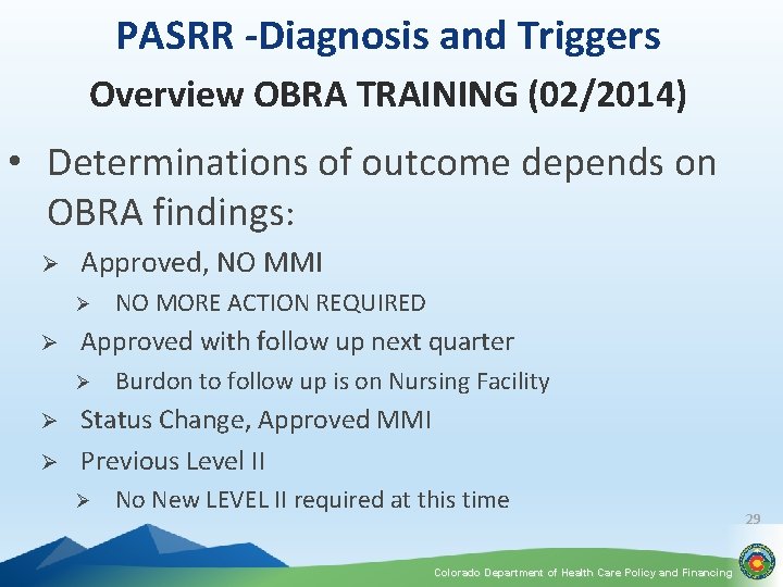 PASRR -Diagnosis and Triggers Overview OBRA TRAINING (02/2014) • Determinations of outcome depends on