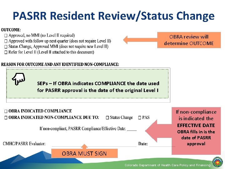 PASRR Resident Review/Status Change OBRA review will determine OUTCOME SEPs – If OBRA indicates