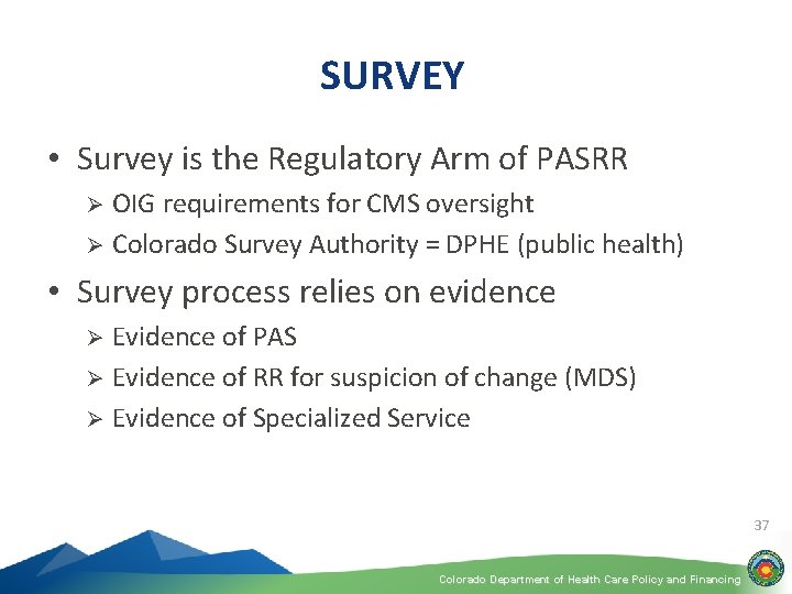 SURVEY • Survey is the Regulatory Arm of PASRR OIG requirements for CMS oversight
