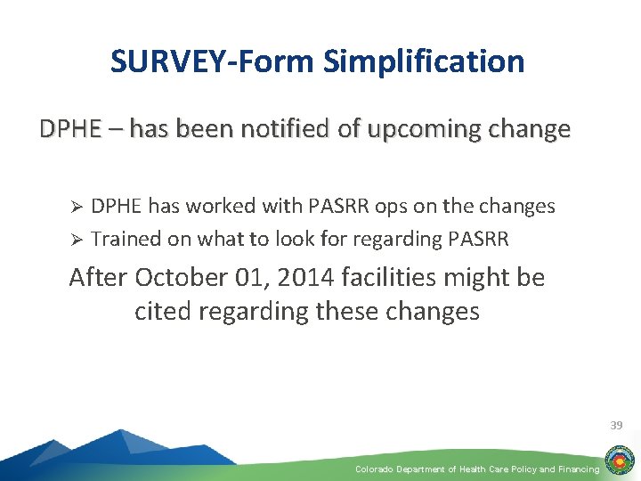 SURVEY-Form Simplification DPHE – has been notified of upcoming change DPHE has worked with