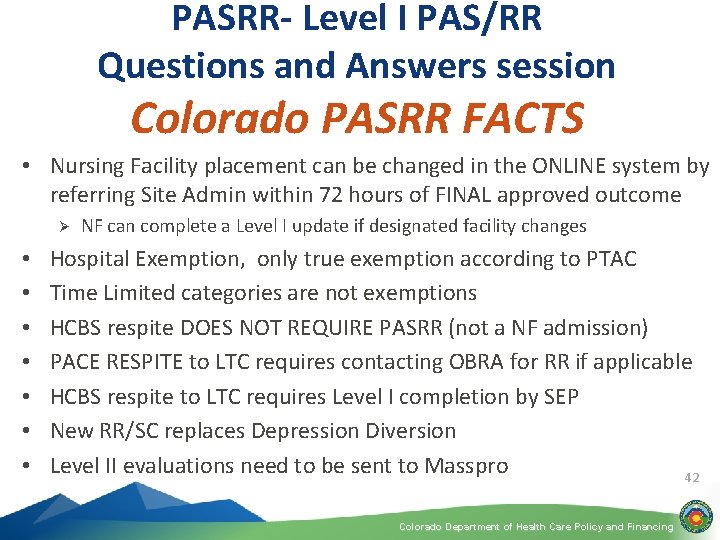 PASRR- Level I PAS/RR Questions and Answers session Colorado PASRR FACTS • Nursing Facility