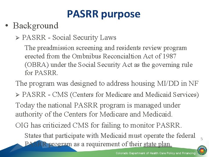  • Background Ø PASRR purpose PASRR - Social Security Laws The preadmission screening