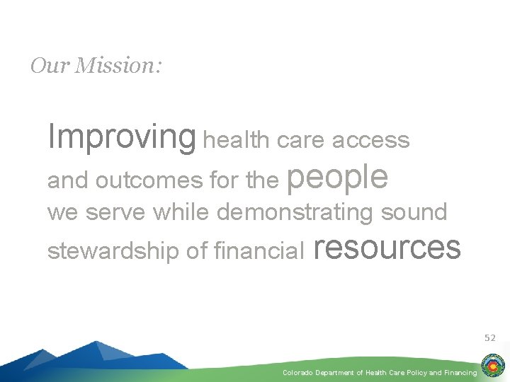 Our Mission: Improving health care access and outcomes for the people we serve while