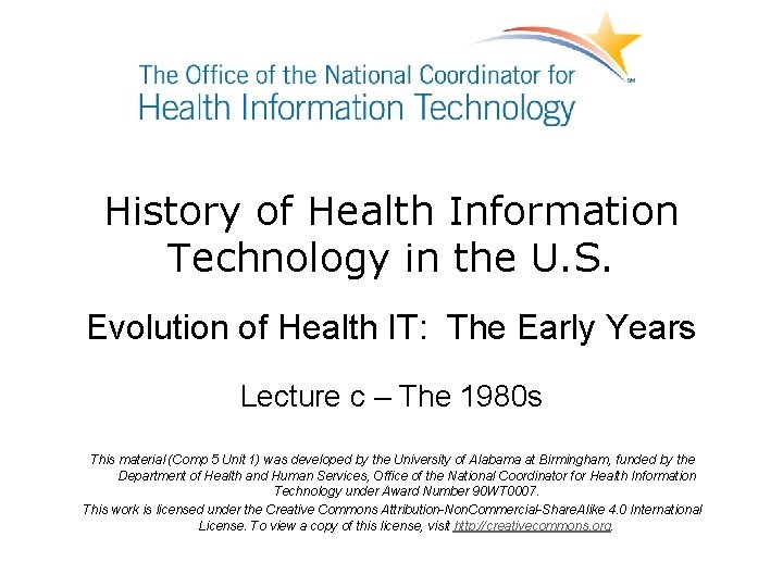 History of Health Information Technology in the U. S. Evolution of Health IT: The