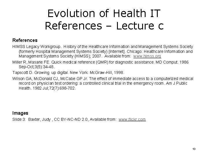 Evolution of Health IT References – Lecture c References HIMSS Legacy Workgroup. History of