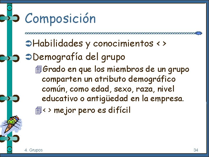 Composición Ü Habilidades y conocimientos < > Ü Demografía del grupo 4 Grado en