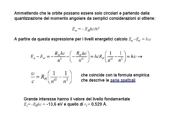 Ammettendo che le orbite possano essere solo circolari e partendo dalla quantizzazione del momento