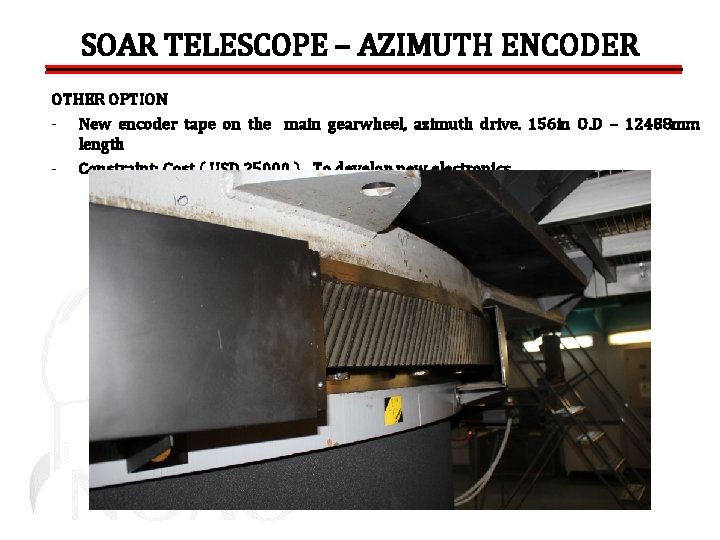SOAR TELESCOPE – AZIMUTH ENCODER OTHER OPTION - New encoder tape on the main