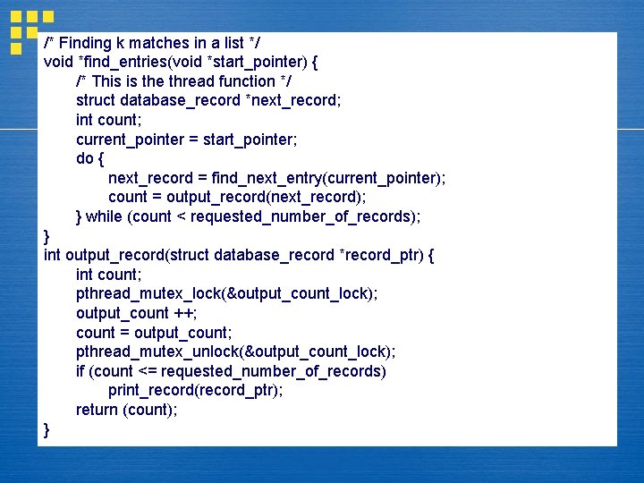 /* Finding k matches in a list */ void *find_entries(void *start_pointer) { /* This