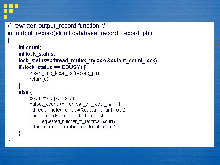/* rewritten output_record function */ int output_record(struct database_record *record_ptr) { int count; int lock_status;