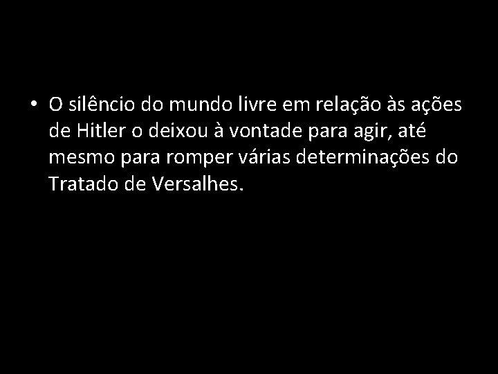  • O silêncio do mundo livre em relação às ações de Hitler o