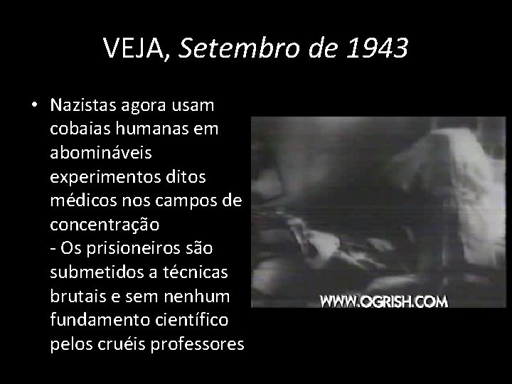 VEJA, Setembro de 1943 • Nazistas agora usam cobaias humanas em abomináveis experimentos ditos