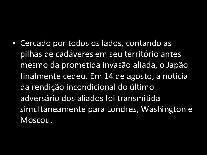  • Cercado por todos os lados, contando as pilhas de cadáveres em seu