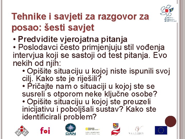 Tehnike i savjeti za razgovor za posao: šesti savjet • Predvidite vjerojatna pitanja •