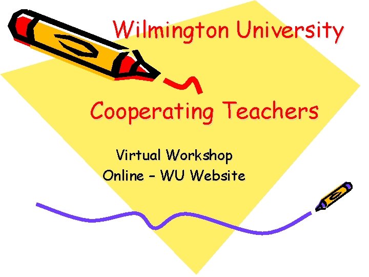 Wilmington University Cooperating Teachers Virtual Workshop Online – WU Website 