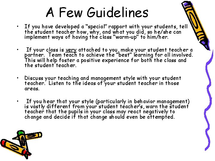 A Few Guidelines • If you have developed a “special” rapport with your students,
