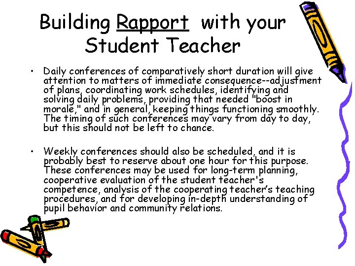 Building Rapport with your Student Teacher • Daily conferences of comparatively short duration will