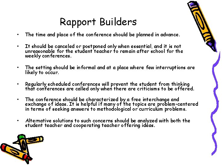 Rapport Builders • The time and place of the conference should be planned in