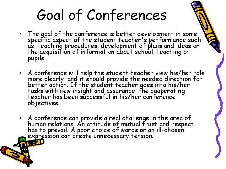 Goal of Conferences • The goal of the conference is better development in some