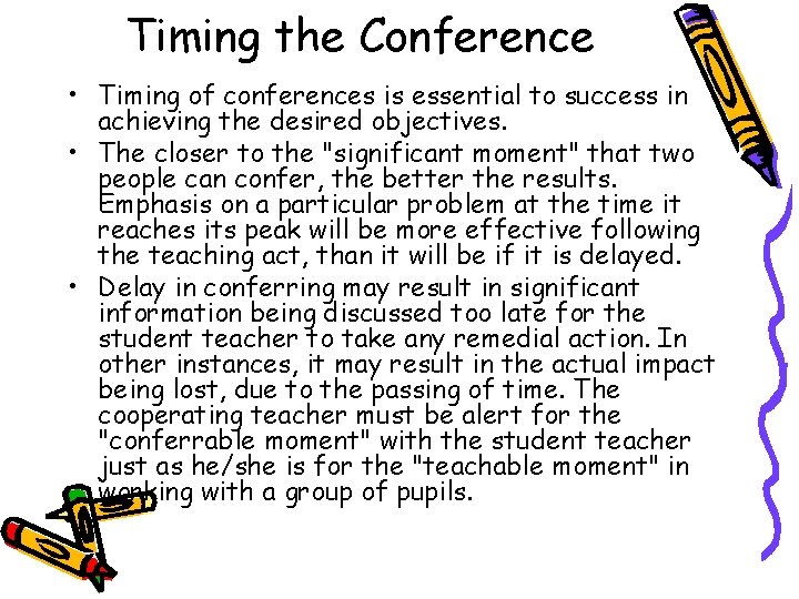 Timing the Conference • Timing of conferences is essential to success in achieving the