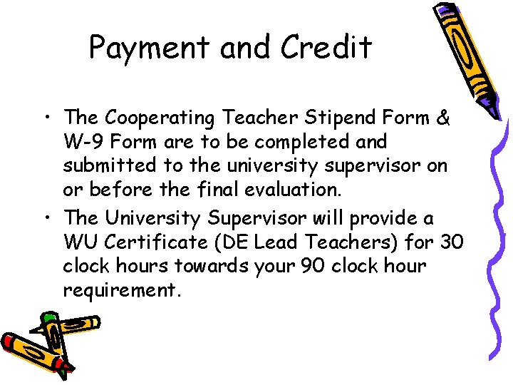 Payment and Credit • The Cooperating Teacher Stipend Form & W-9 Form are to