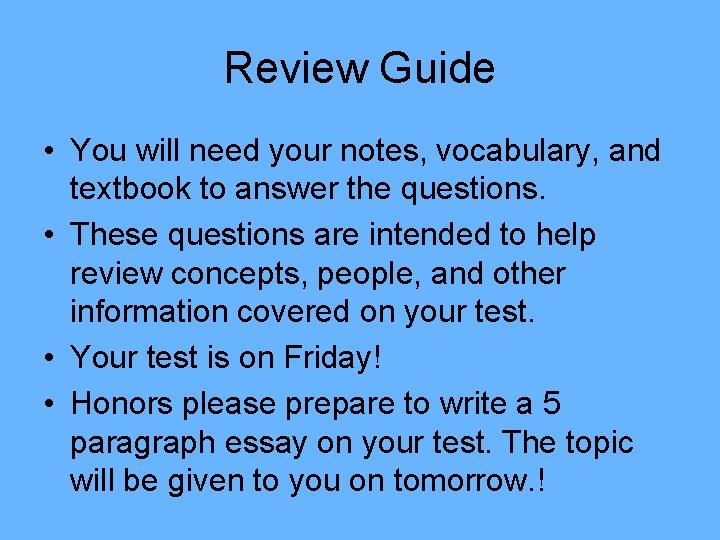 Review Guide • You will need your notes, vocabulary, and textbook to answer the