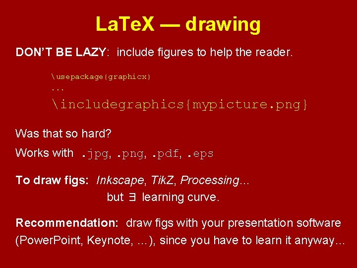 La. Te. X — drawing DON’T BE LAZY: include figures to help the reader.