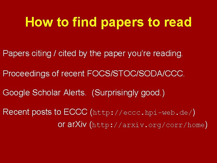 How to find papers to read Papers citing / cited by the paper you’re