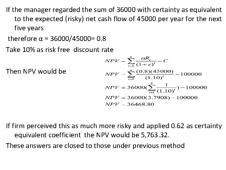 If the manager regarded the sum of 36000 with certainty as equivalent to the