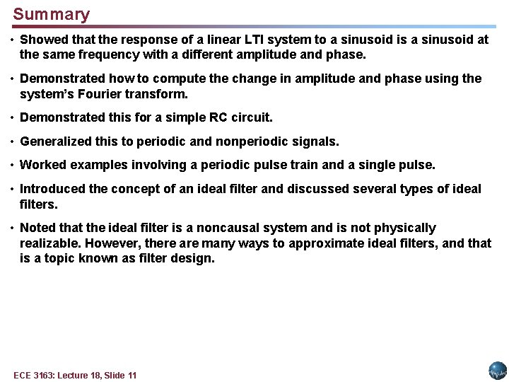 Summary • Showed that the response of a linear LTI system to a sinusoid