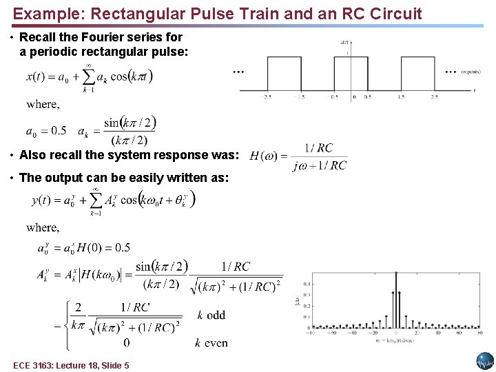 Example: Rectangular Pulse Train and an RC Circuit • Recall the Fourier series for