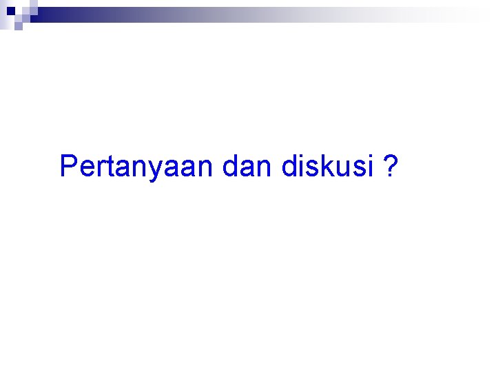 Pertanyaan diskusi ? 