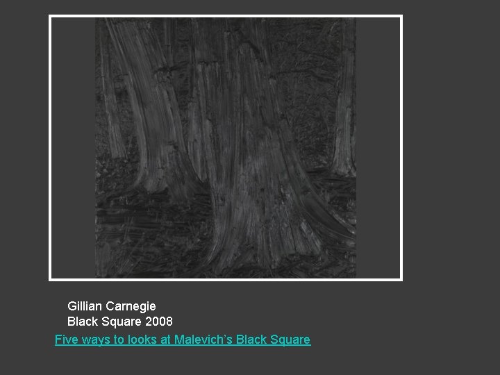 Gillian Carnegie Black Square 2008 Five ways to looks at Malevich’s Black Square 