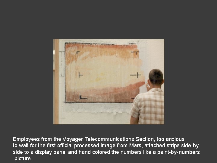 Employees from the Voyager Telecommunications Section, too anxious to wait for the first official