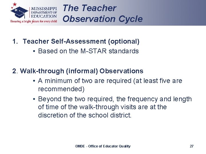 The Teacher Observation Cycle 1. Teacher Self-Assessment (optional) • Based on the M-STAR standards