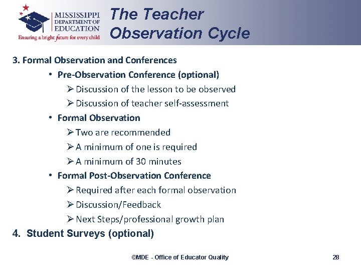 The Teacher Observation Cycle 3. Formal Observation and Conferences • Pre-Observation Conference (optional) Ø