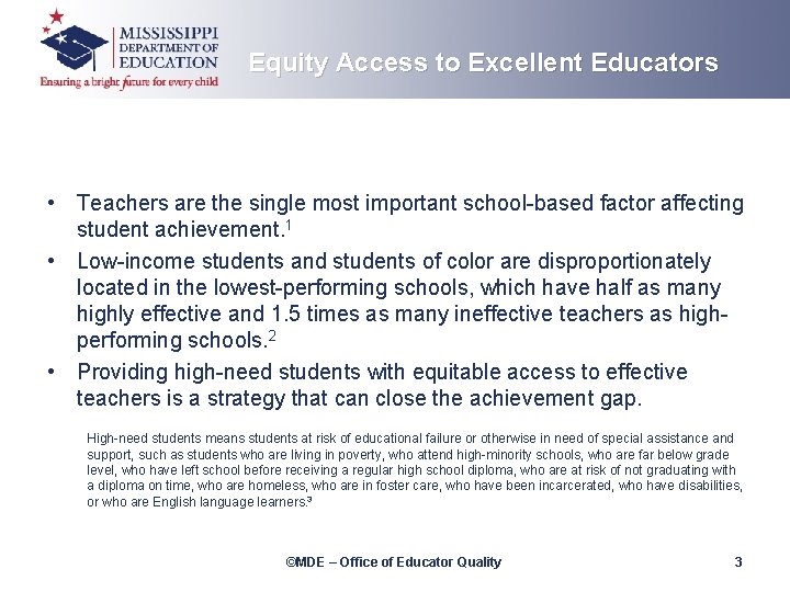 Equity Access to Excellent Educators • Teachers are the single most important school-based factor