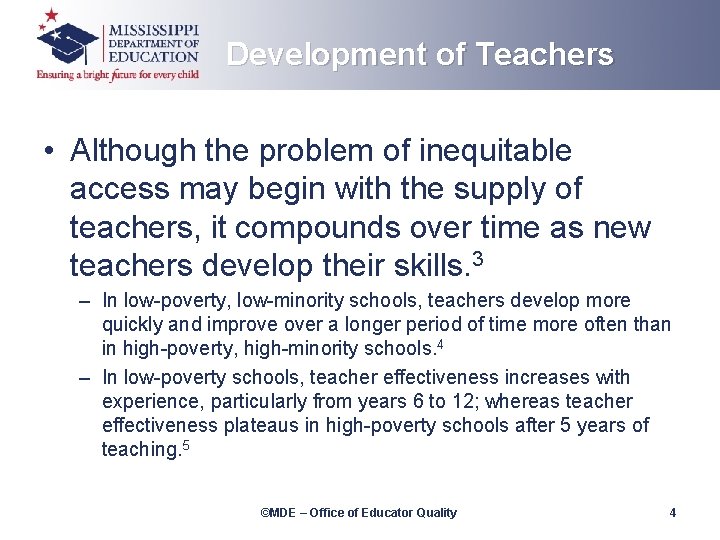 Development of Teachers • Although the problem of inequitable access may begin with the