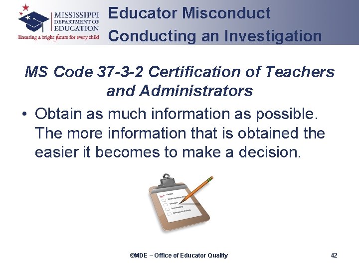 Educator Misconduct Conducting an Investigation MS Code 37 -3 -2 Certification of Teachers and